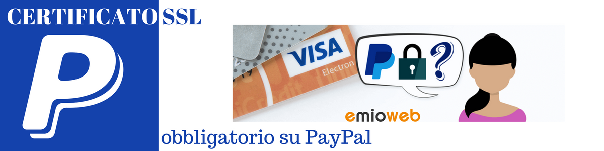 PayPal rende obbligatorio il protocollo HTTPS | Emioweb